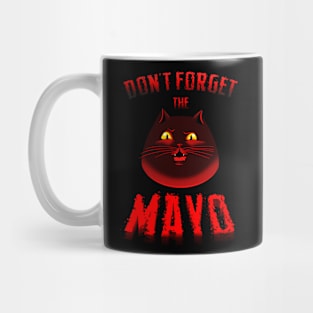 Don t forget the mayo! Mug